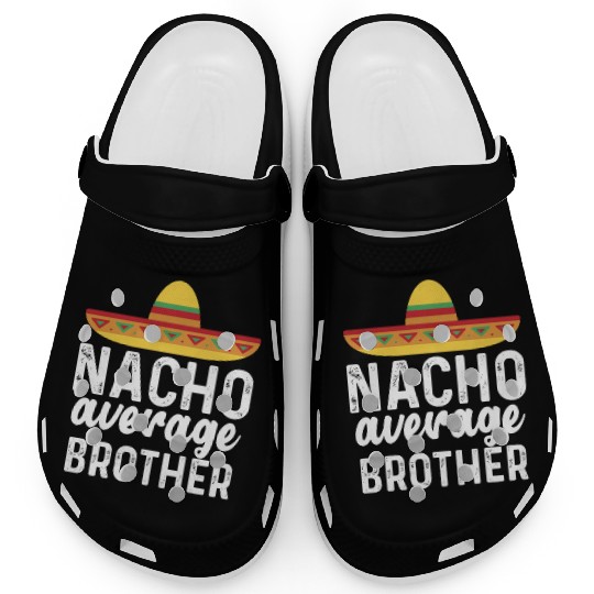 Nacho Average Brother Mexican Hat Clogs