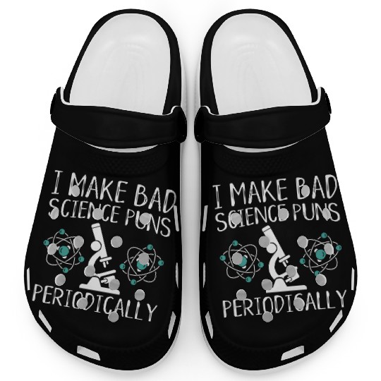 I Make Bad Science Puns Periodically Clogs