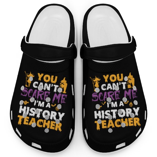 you can't scare me i'm a History teacher halloween Clogs