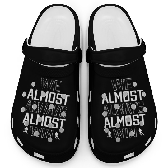 We Almost Always Almost Win Sunday Football Lover Clogs