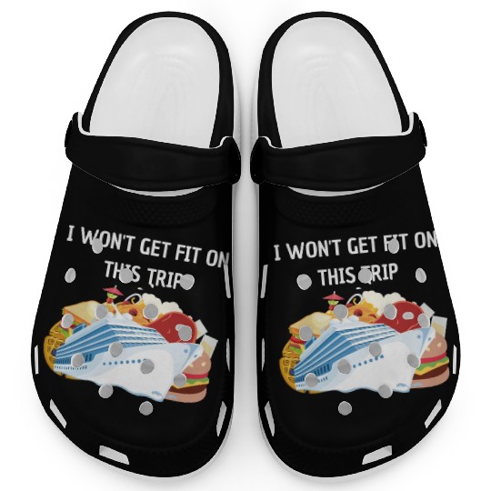 I won't get fit on this trip Cruise Vacation Clogs