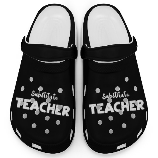 Substitute Teacher - Teacher Clogs