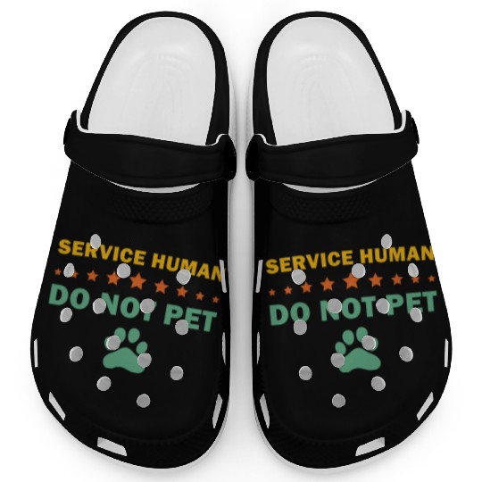 Service Human Do Not Pet Funny Dog Clogs