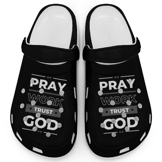 Pray Work Trust God Clogs