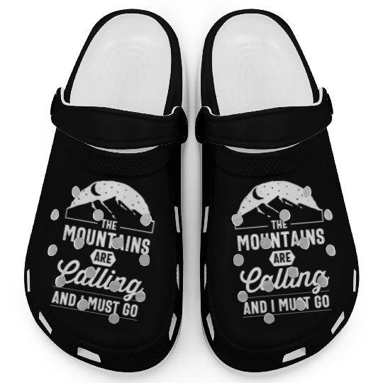 The Mountains Are Calling, And I Must Go, camping Clogs