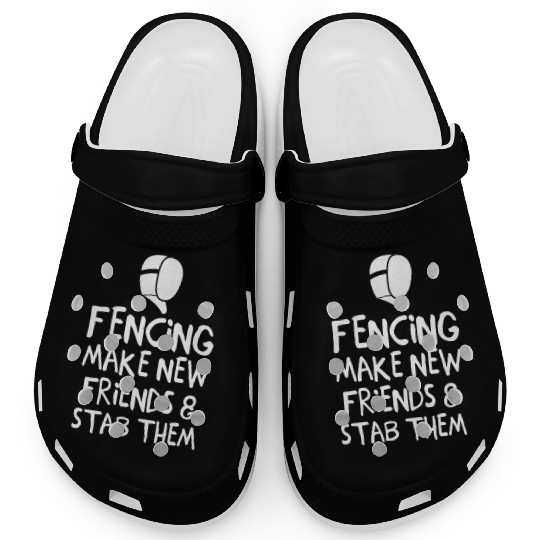 Fencing Make New Friends and Stab Them Fencing Clogs