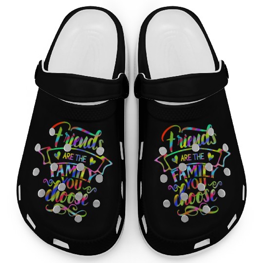Friends Are the Family You Choose3 Clogs