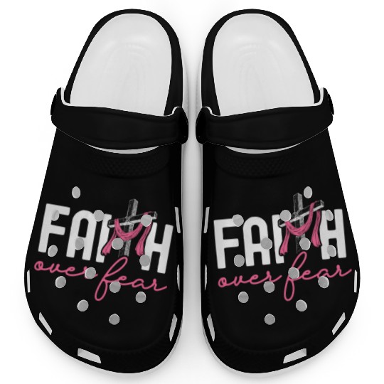 Faith Over Fear Breast Cancer Awareness Support Clogs