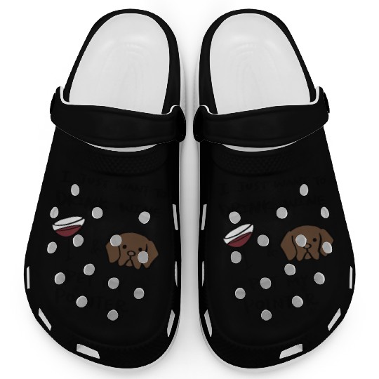 Just Want To Drink Wine German Shorthaired Pointer Clogs