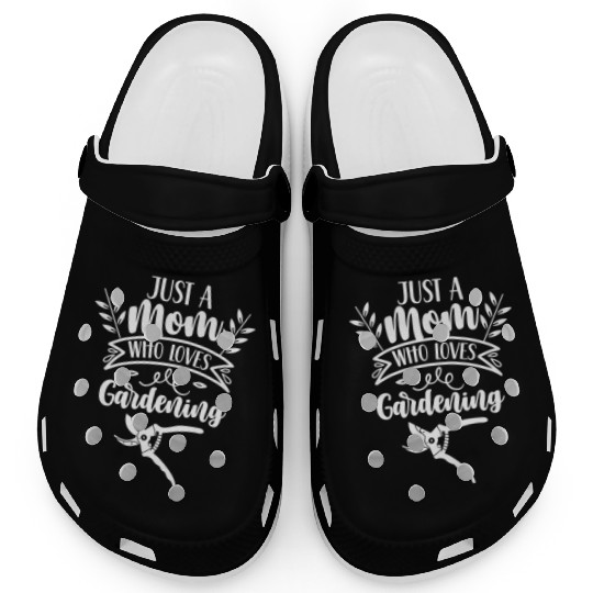 Just A Mom Who Loves Gardening Garden Mother Clogs