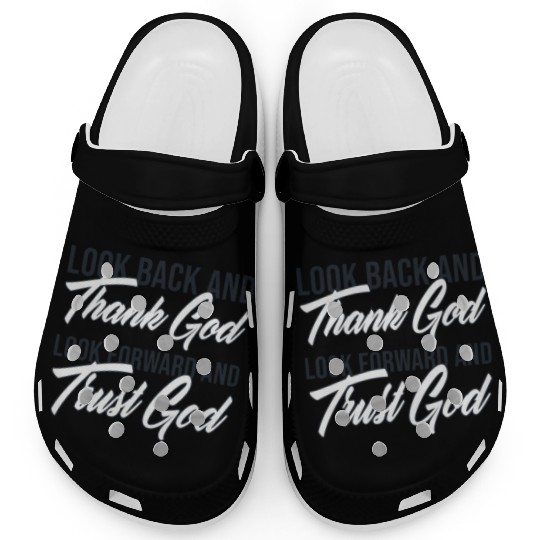 Look back and thank God look forward and trust God Clogs
