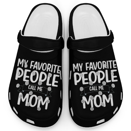 My Favorite People Call Me Mom Clogs