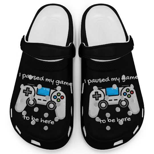 I Paused My Game to Be Here Clogs