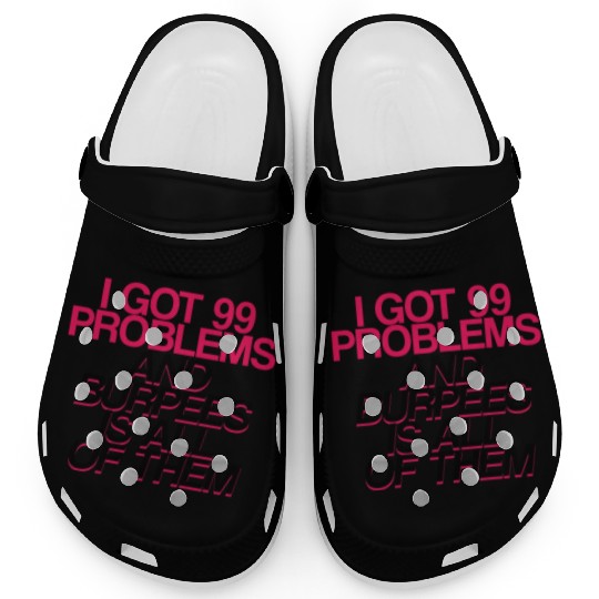 I Got 99 Problems And Burpees Is All Of Them 2 Clogs