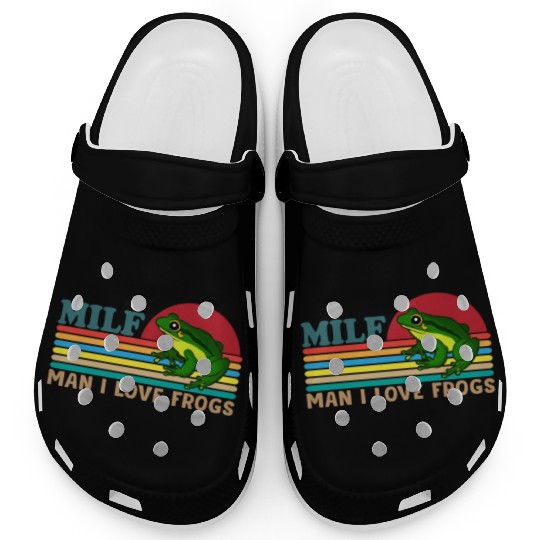 Milf Man I Love Frogs Clogs