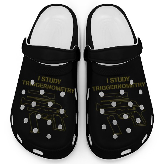 I Study Triggernometry Gun Owner Lover Clogs