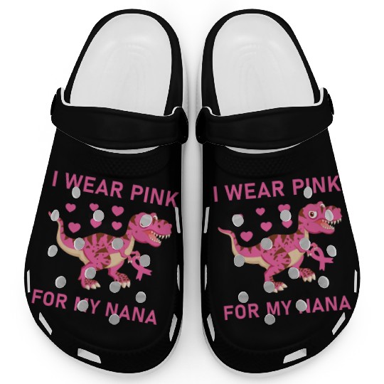 I Wear Pink For My Nana Breast Cancer Awareness Clogs