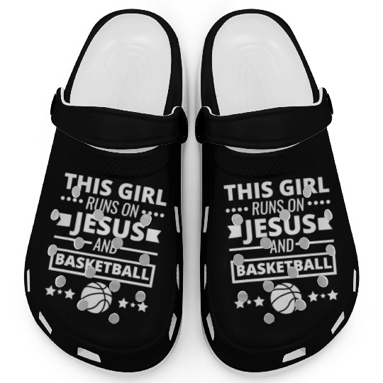 This Girl Runs On Jesus And Basketball Clogs Chris