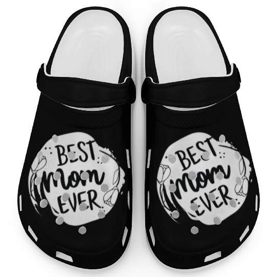 Best mom ever | gift for my mom |I Love My Mom Clogs
