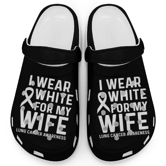 I Wear White for My Wife Lung Cancer Awareness Clogs