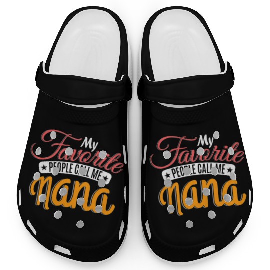 My Favorite People Call Me Nana Grandma Grandmothe Clogs
