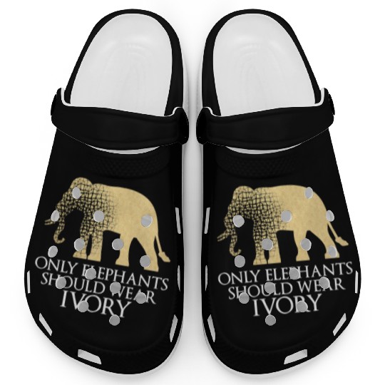 Only Elephants Should Wear Ivory Save Clogs Supp