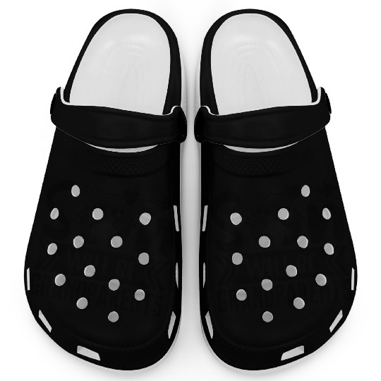 We Will Soon Become Grandparents, Be Grandparents Clogs