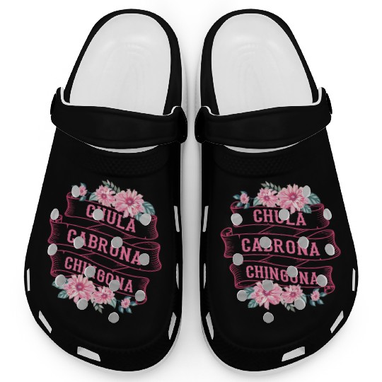 Chula Cabrona Chingona Bad Girl Latina Mexico Clogs