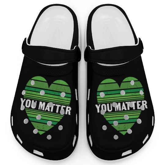 You Matter Motivational Sayings Design Clogs