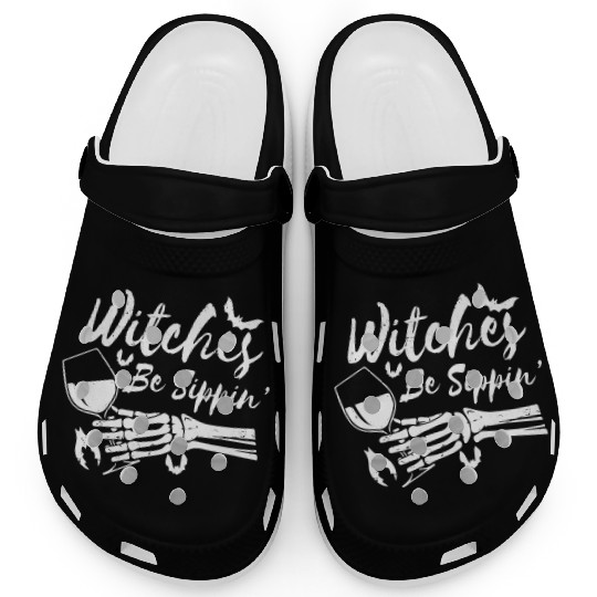 Witches Be Sippin Drinking Wine Halloween Day Part Clogs