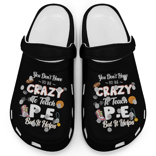 Teach PE Phys Ed Physical Education Teacher Clogs