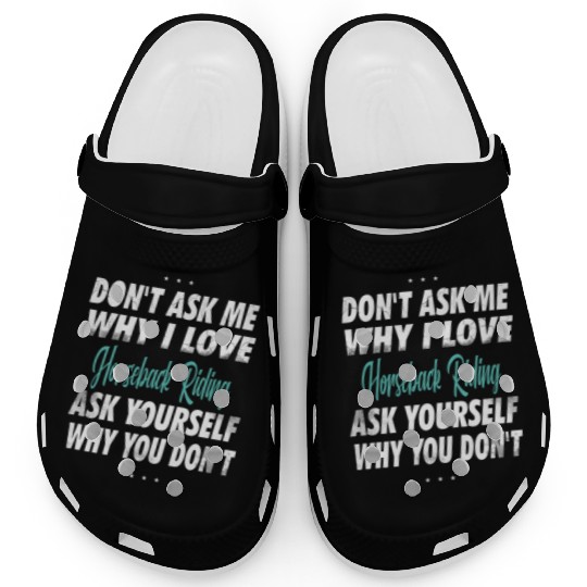 Don't ask me why i love Horse Riding Clogs