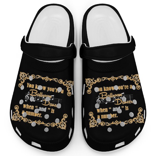 Funny Dance Saying Dancer Dance Lover Ballroom Clogs