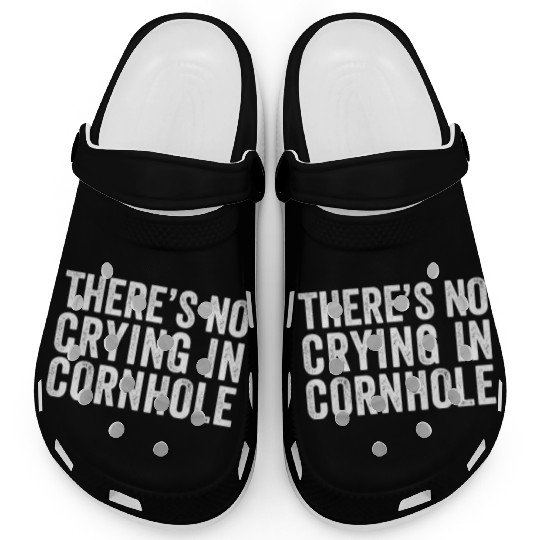 There's No Crying In Cornhole Bean Bag Toss Game Clogs