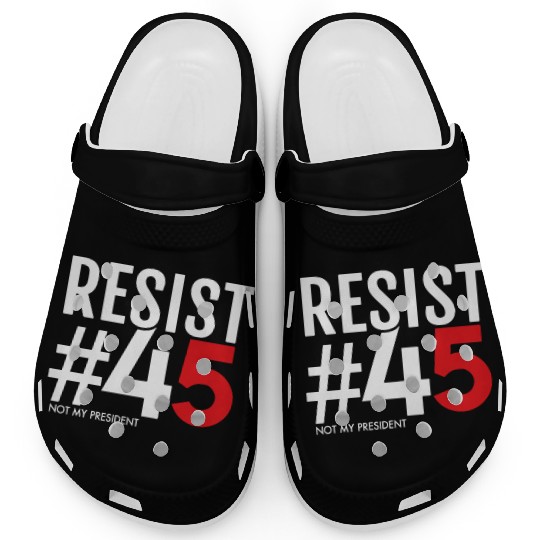 Resist 45 Not My President Clogs