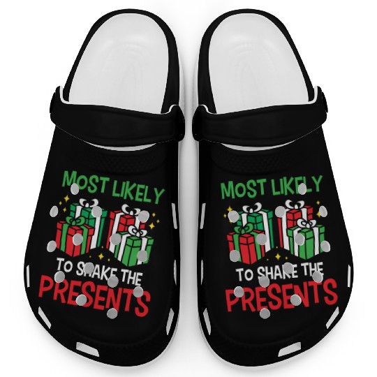 Christmas Most Likely To Shake Presents Funny Xmas Clogs