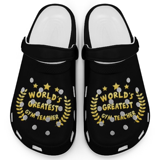 Worlds Greatest Gym Teacher Physical Education Clogs