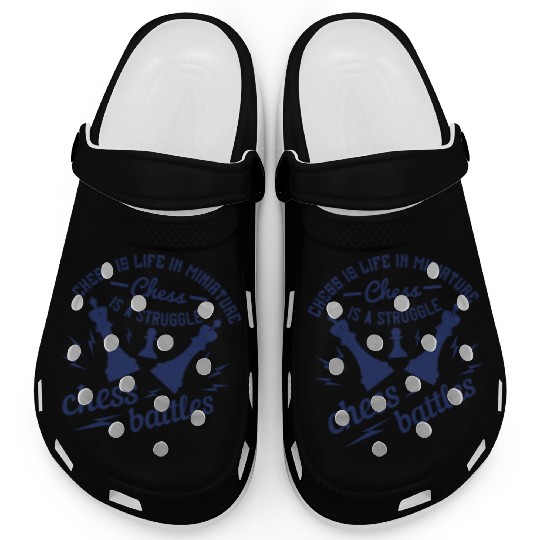 Chess is life in miniature. Chess is a struggle, Clogs