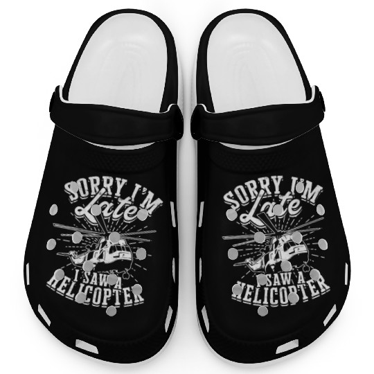 Sorry I'm late I saw a helicopter - pilot Clogs