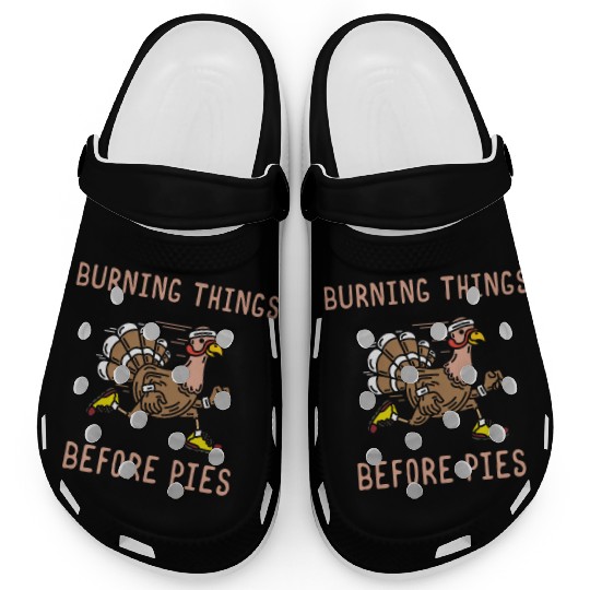 Burning Things Before Pies Gobble Gobble Holiday Clogs