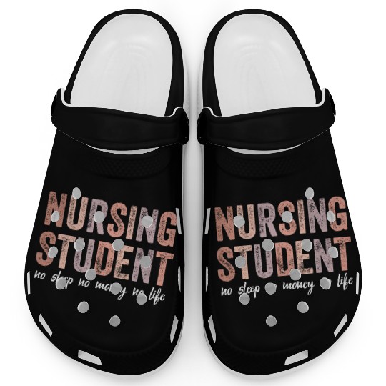 Nursing Student No Sleep No Money No Life Gift Clogs