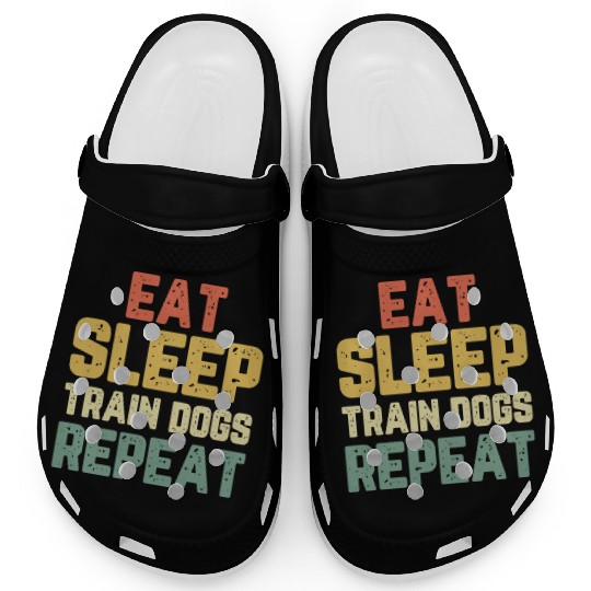Eat Sleep Train Dogs Trainer Training Funny Vintag Clogs