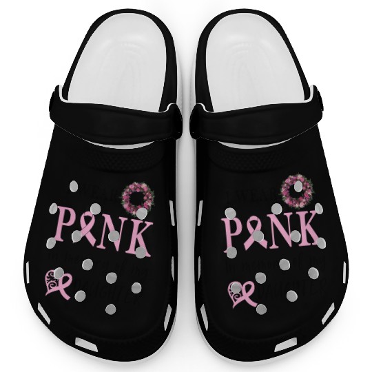 I WEAR PINK IN MEMORY OF MY DAUGHTER Clogs