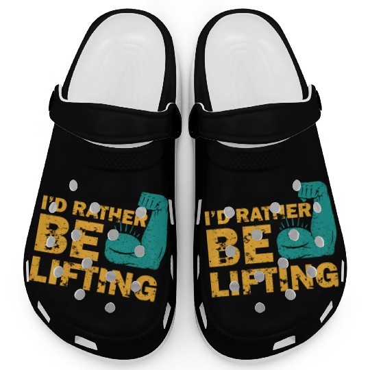 I'd Rather Be Lifting motivational gym quotes Clogs