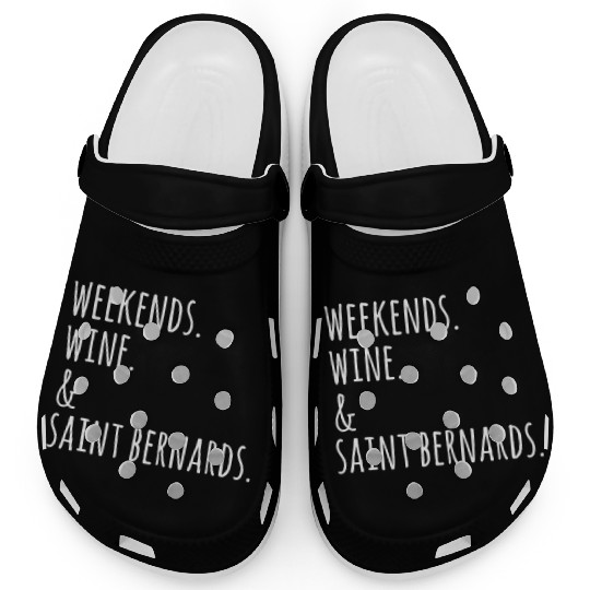 Weekends Wine And Saint Bernard Clogs