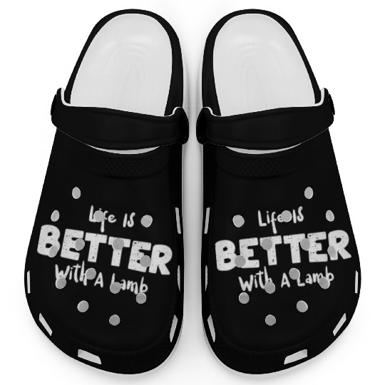 Life Is Better With A Lamb - Sheep Clogs