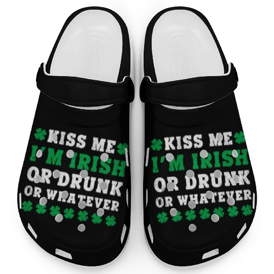 Irish Kiss Me Im Irish Drunk Or W Ever St Patricks Clogs