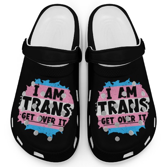 I Am Trans Get Over It LGBTQ Pride Transgender Clogs