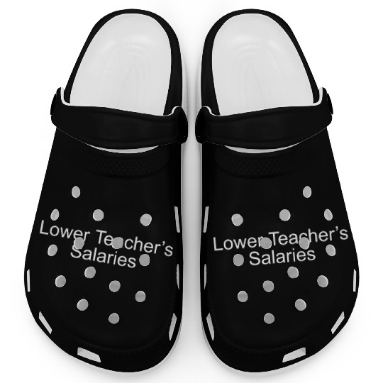 lower teacher salaries Clogs