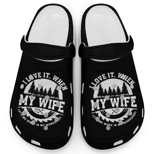 I Love My Wife Workshop Craftsman Clogs